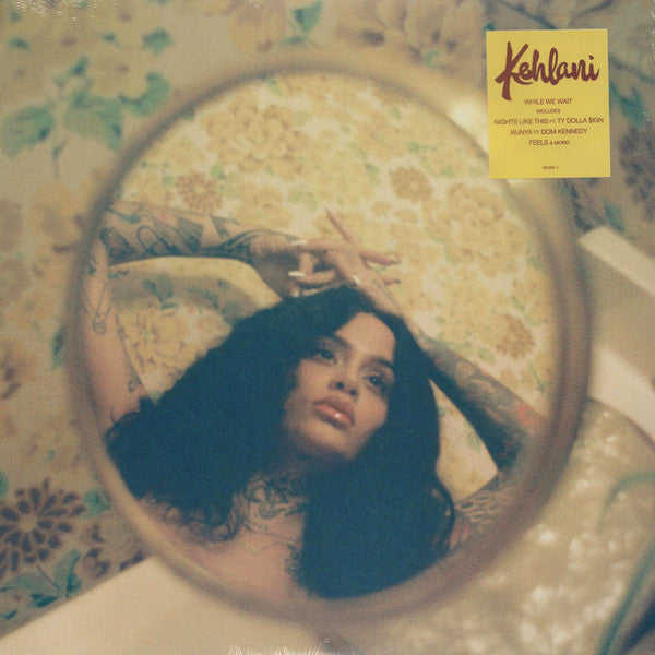 Kehlani : While We Wait (12", Mixtape)