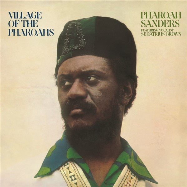 Pharoah Sanders Featuring Vocalist Sedatrius Brown : Village Of The Pharoahs (LP, Album, RE, Unofficial)