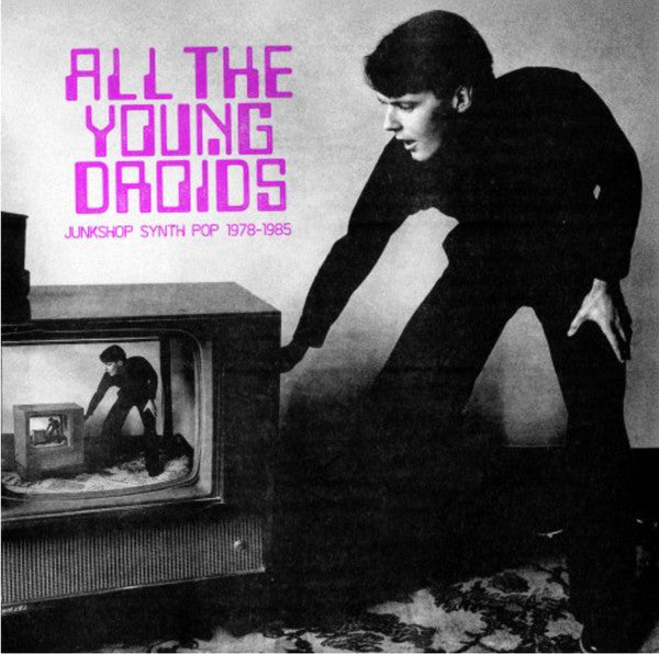 Various : All The Young Droids - Junkshop Synth Pop 1978-1985 (2xLP, Comp)
