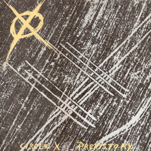Circle X : Prehistory (LP, Album)