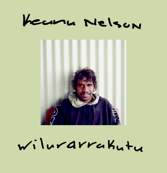 Keanu Nelson – Wilurarrakutu