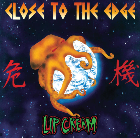 Lip Cream* - Close To The Edge / 危機 (LP, Album, RE, Hal)