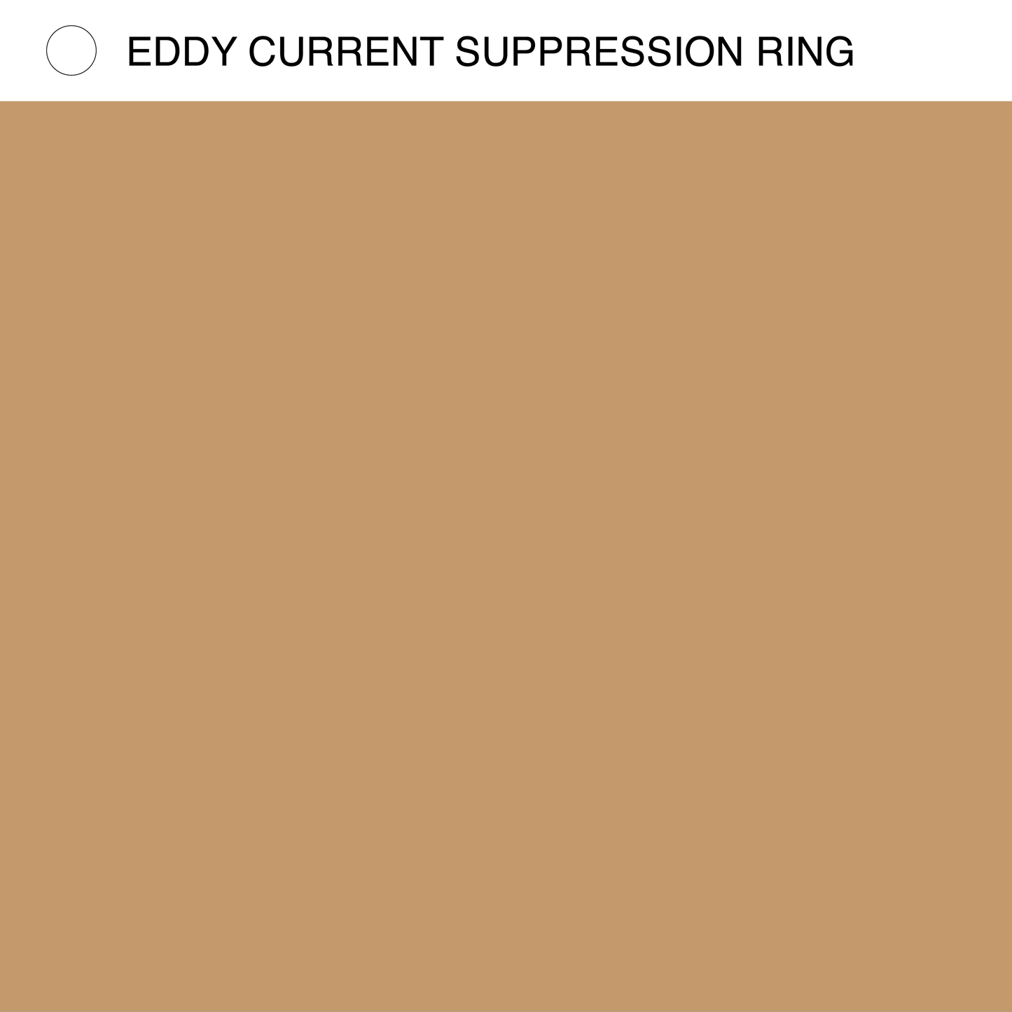 EDDY CURRENT SUPPRESSION RING - S/T