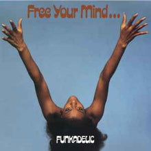 Load image into Gallery viewer, Funkadelic : Free Your Mind And Your Ass Will Follow (LP, Album, RE, Blu)