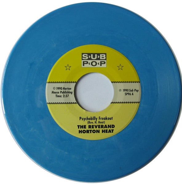 The Rev. Horton Heat* : Psychobilly Freakout b/w Baby You-Know-Who (7", Single, Ltd, Blu)