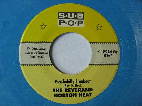 The Rev. Horton Heat* : Psychobilly Freakout b/w Baby You-Know-Who (7", Single, Ltd, Blu)