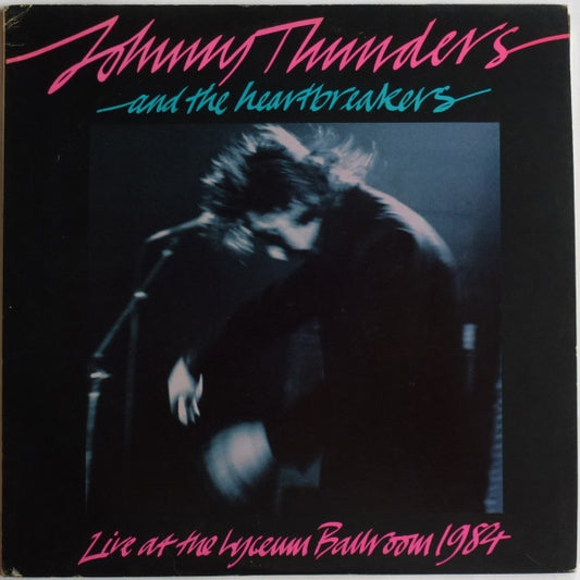 Johnny Thunders And The Heartbreakers* : Live At The Lyceum Ballroom 1984 (LP)