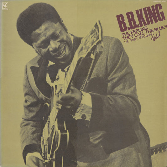 B.B. King : The Feeling They Call The Blues - The Time Of B.B.King - Vol.1 (LP, Comp, Mono)