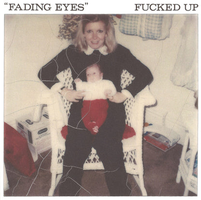 Fucked Up : Fading Eyes (7", Single)