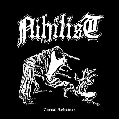 Nihilist (2) : Carnal Leftovers (LP, Comp, Ltd, RE)