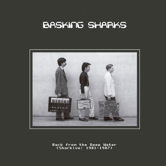 Basking Sharks : Back From The Deep Water (Sharkive: 1981-1987) (LP, Comp, RM)