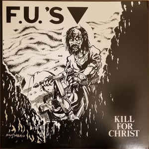 FU's : Kill For Christ (LP, Comp, Ltd, RE, 180)