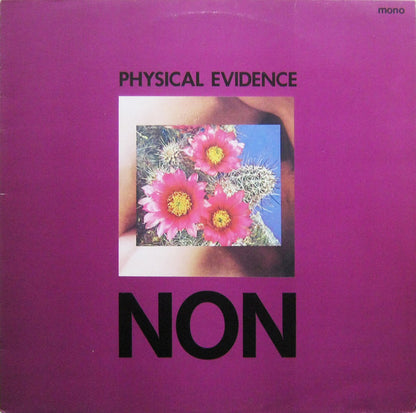 NON : Physical Evidence (LP, Album, Mono)