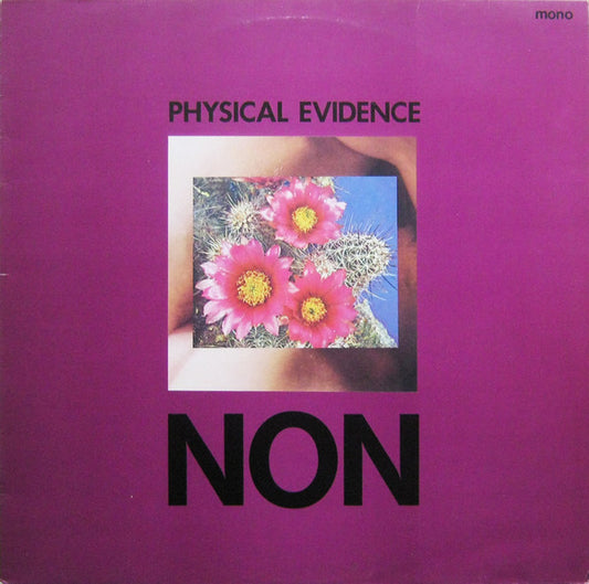 NON : Physical Evidence (LP, Album, Mono)