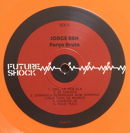 Jorge Ben : Fôrça Bruta (LP, Album, Ltd, RE, Unofficial, Ora)