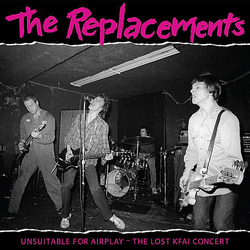 The Replacements : Unsuitable For Airplay - The Lost KFAI Concert (2xLP, Album, RSD, Ltd)