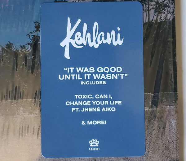 Kehlani : It Was Good Until It Wasn't (LP, RP, GZ )