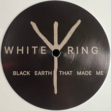 Load image into Gallery viewer, White Ring : Black Earth That Made Me (12&quot;, EP, Ltd, RE, Whi)