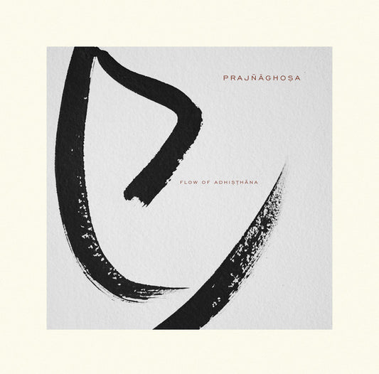 Prajñāghoṣa : Flow Of Adhiṣṭhāna (LP, Album)