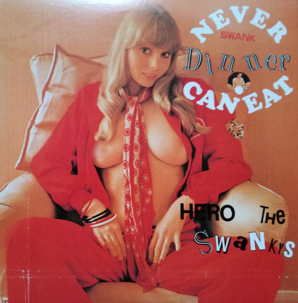 The Swankys* : Never Can Eat Swank Dinner (LP)