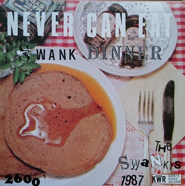 The Swankys* : Never Can Eat Swank Dinner (LP)