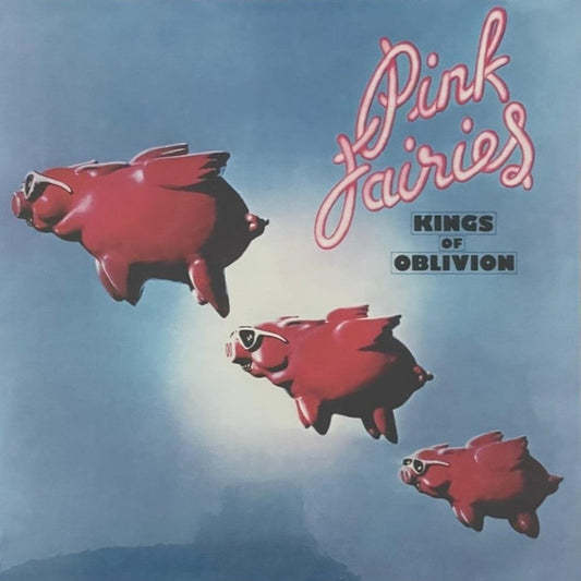 Pink Fairies* : Kings Of Oblivion (LP, Album, RE, Pin)
