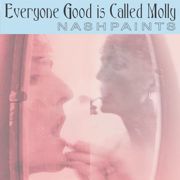 Nashpaints : Everyone Good Is Called Molly (LP)
