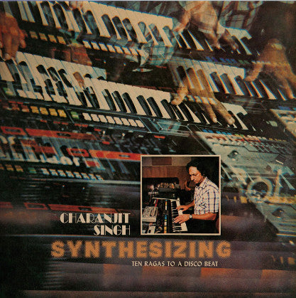 Charanjit Singh : Synthesizing - Ten Ragas To A Disco Beat (2xLP, Album, RE, RM, Gat)
