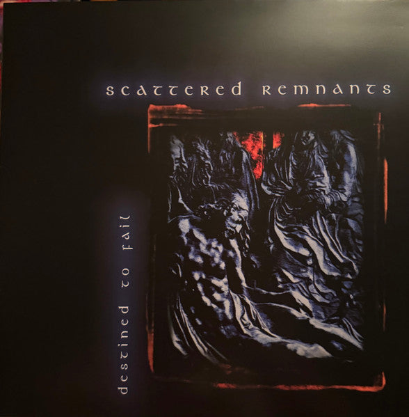 Scattered Remnants : Destined To Fail (12", Album, RE, Blu)