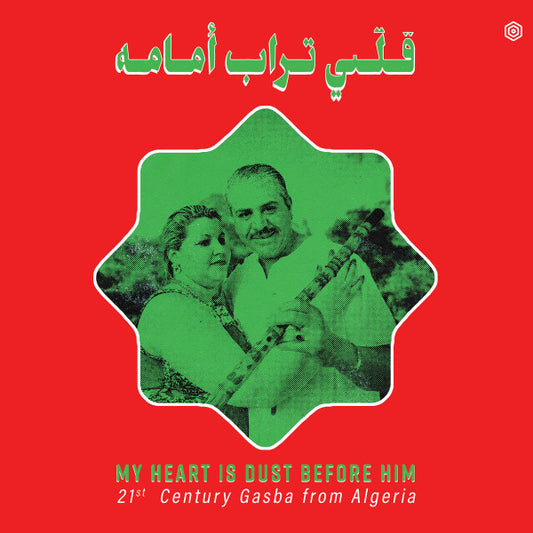 Various : My Heart Is Dust Before Him: 21st Century Gasba From Algeria (LP, Comp)