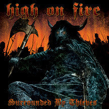 High On Fire : Surrounded By Thieves (LP, Album)