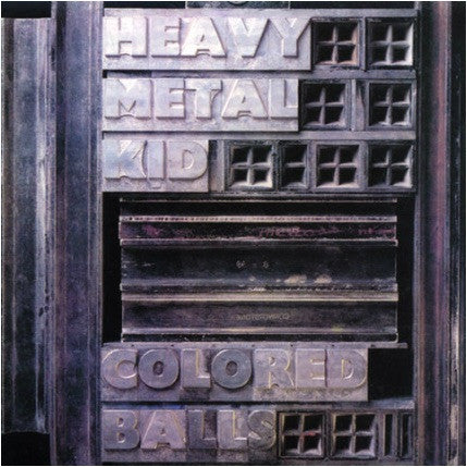 Colored Balls* : Heavy Metal Kid (LP, Album, RE, RM)