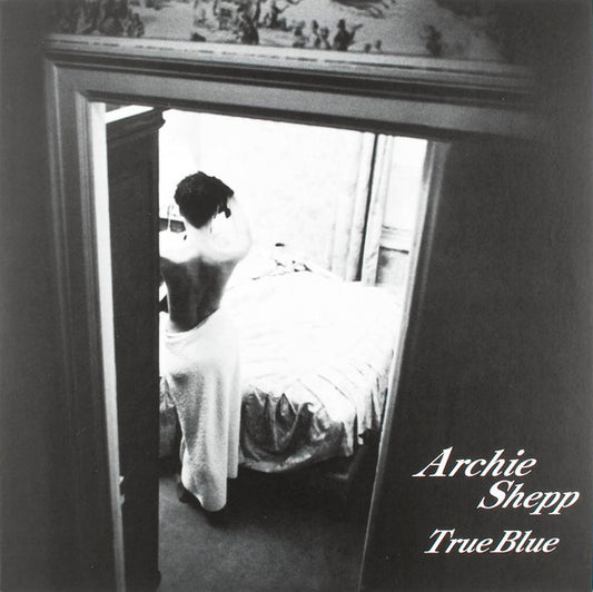 Archie Shepp Quartet : True Blue (LP, Album, Ltd, 180)