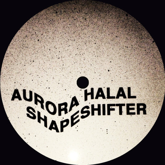Aurora Halal : Shapeshifter (12")