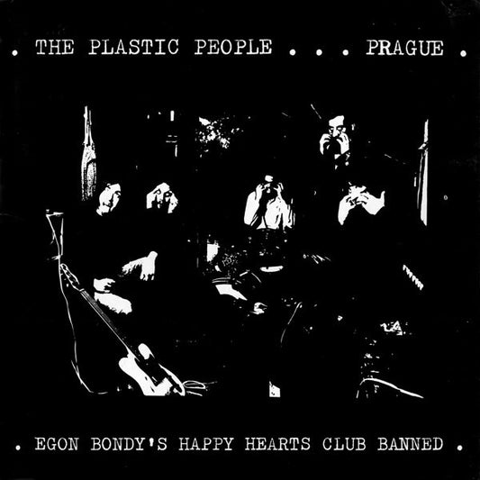 The Plastic People* : Egon Bondy's Happy Hearts Club Banned (LP, Album)