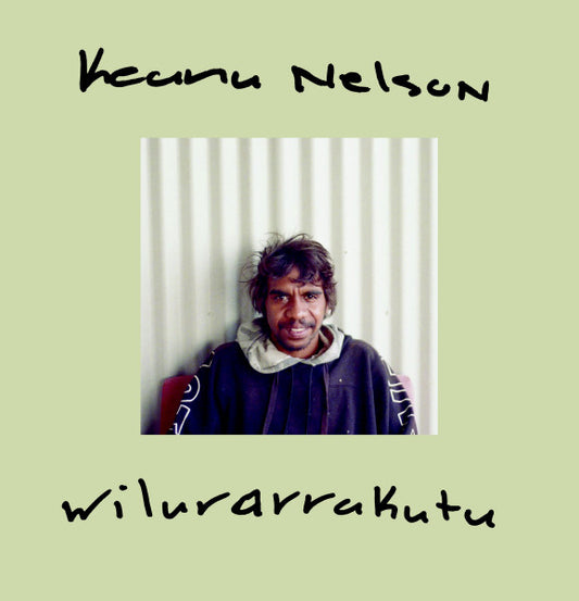 Keanu Nelson – Wilurarrakutu