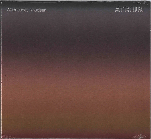 Wednesday Knudsen - Atrium