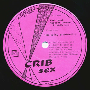 Crib Sex : The Most Innocent Person I Know / This Is My Problem (7", Single)