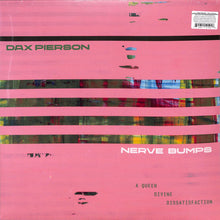 Load image into Gallery viewer, Dax Pierson : Nerve Bumps (A Queer Divine Dissatisfaction) (LP, Album)