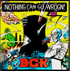 B.G.K. : Nothing Can Go Wrogn! (LP, Album)