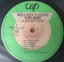 Load image into Gallery viewer, Alien Sex Fiend : Who&#39;s Been Sleeping In My Brain (LP, Album)