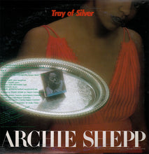 Load image into Gallery viewer, Archie Shepp : Tray Of Silver (LP, Album)