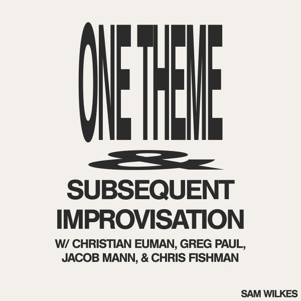Sam Wilkes (2) w/ Christian Euman, Greg Paul (5), Jacob Mann (2) & Chris Fishman : One Theme & Subsequent Improvisation (LP, Album)