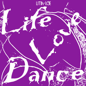 Litia~Loe : Life Love Dance (LP)