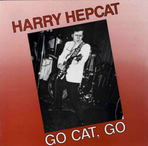 Harry Hepcat : Go Cat, Go (LP, Album)