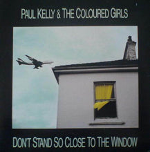Load image into Gallery viewer, Paul Kelly &amp; The Coloured Girls : Don&#39;t Stand So Close To The Window (7&quot;, Single)