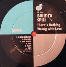 Load image into Gallery viewer, Built To Spill : There&#39;s Nothing Wrong With Love (LP, Album, RE)