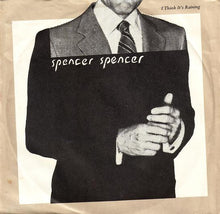 Load image into Gallery viewer, Spencer Spencer : I Think It&#39;s Raining (7&quot;, Single)